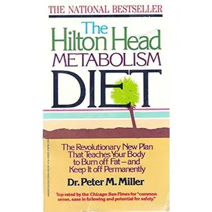 USED Book - Hilton Head Metabolism Diet - The Revolutionary New Plan That Teaches Your Body to Burn off Fat - and Keep it Off Permanently by Dr. Peter M. Miller (Unknown) - english