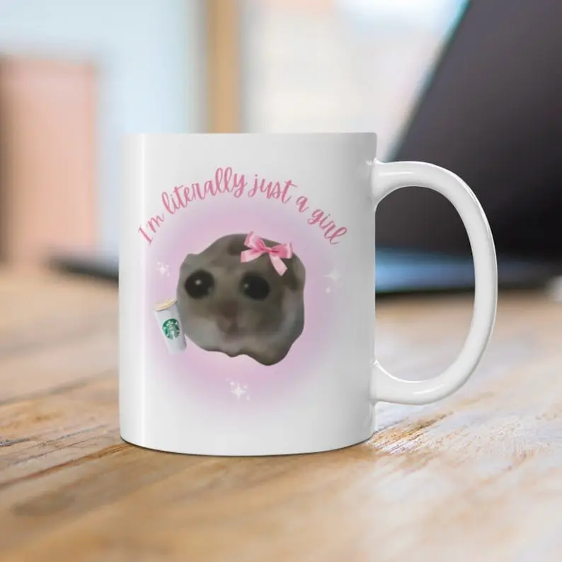 Sad Hamster Meme Mug - I'm Literally Just a Girl - TikTok Meme - Funny Mug