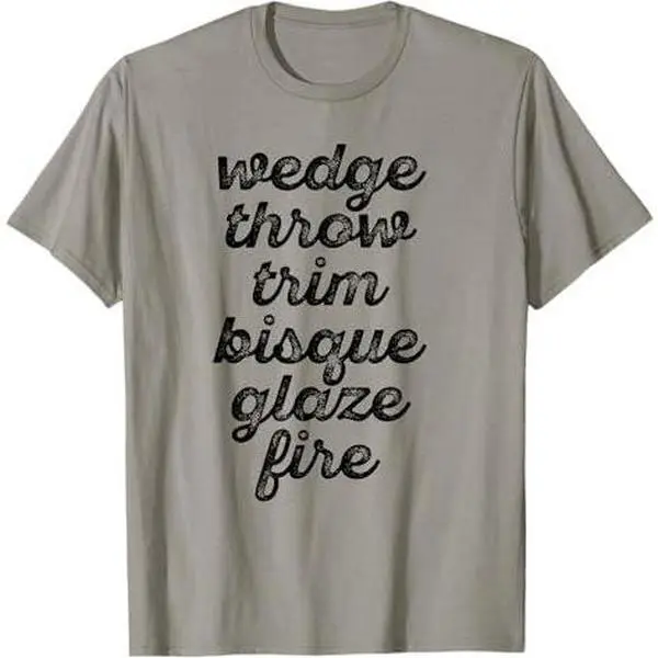 WEDGE THROW TRIM BISQUE GLAZE FIRE Pottery Ceramics Meme T-Shirt