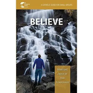 USED-Believe!: Meeting Jesus in Scripture by Evangelical Catholic, The (Paperback)