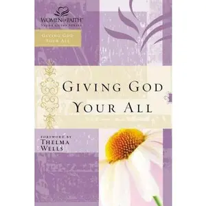 USED-Giving God Your All: Women of Faith Study Guide Series by Women of Faith (Paperback)