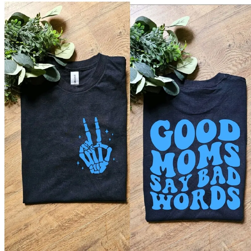 Womens shirt popular good moms say bad words trendy mom shirt