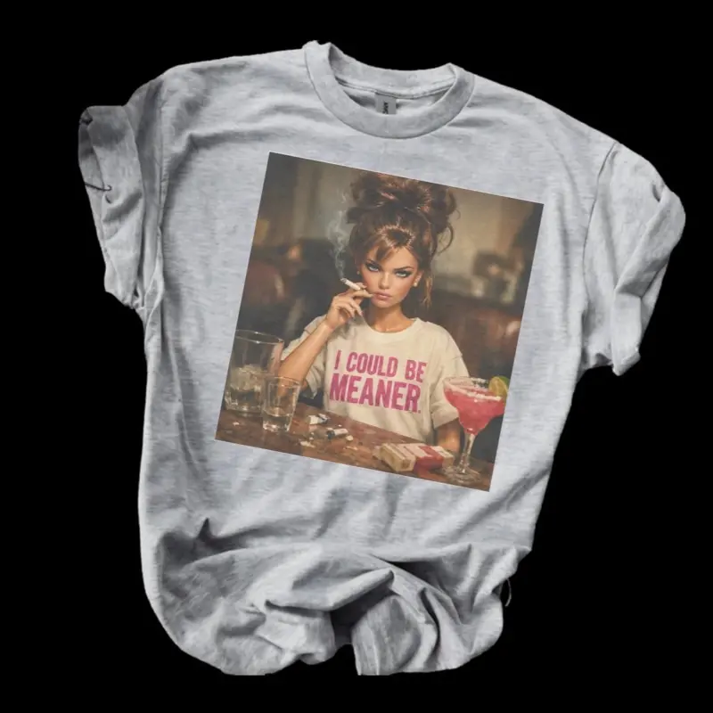 I Could Be Meaner B Girl Bleached Shirt Comfy Unisex Jersey Top Casual Vintage Style Short Sleeve Crew Neck Medium Length