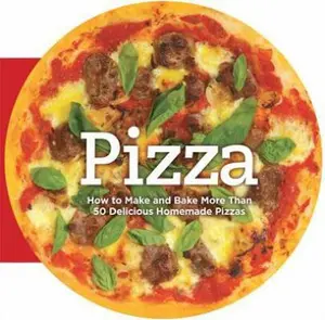 USED-Pizza: How to Make and Bake More Than 50 Delicious Homemade Pizzas by Carla Bardi (Hardcover)