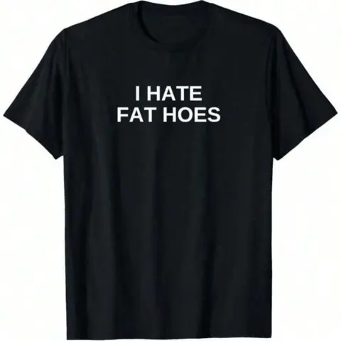 100% Cotton I Hate Fat Hoes Novelty Dark Offensive Humor Funny Gift T-shirt Printed Graphic Tee Women’s Casual Short Sleeve Top