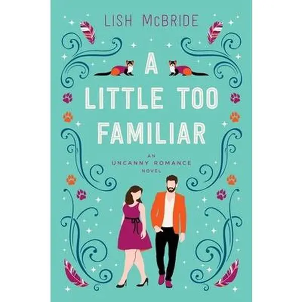 "A Little Too Familiar: English Uncanny Magical Romance Paperback Book - 9" H X 6" L X 0.7" W, Sexy and Smart Leads, Vengeance and Redemption Themes - for Romantic Readers by Lish McBride"