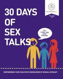 USED-30 Days of Sex Talks for Latter-Day Saint Families: For Parents of Children Ages 12+: Empowering Your Child with a Knowledge of Sexual Intimacy by Dina Alexander (Paperback)