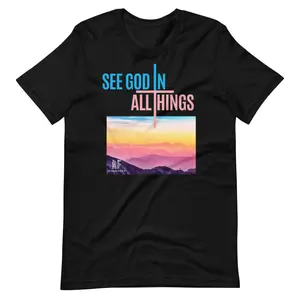 See God in All Things Unisex T-Shirt