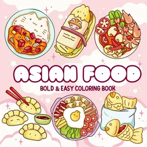 Asian Food Themed Coloring Book, Cute Comfortable Designs, Relaxing Stress Relief, Back-To-School School Supplies, Teen Adult Coloring Book