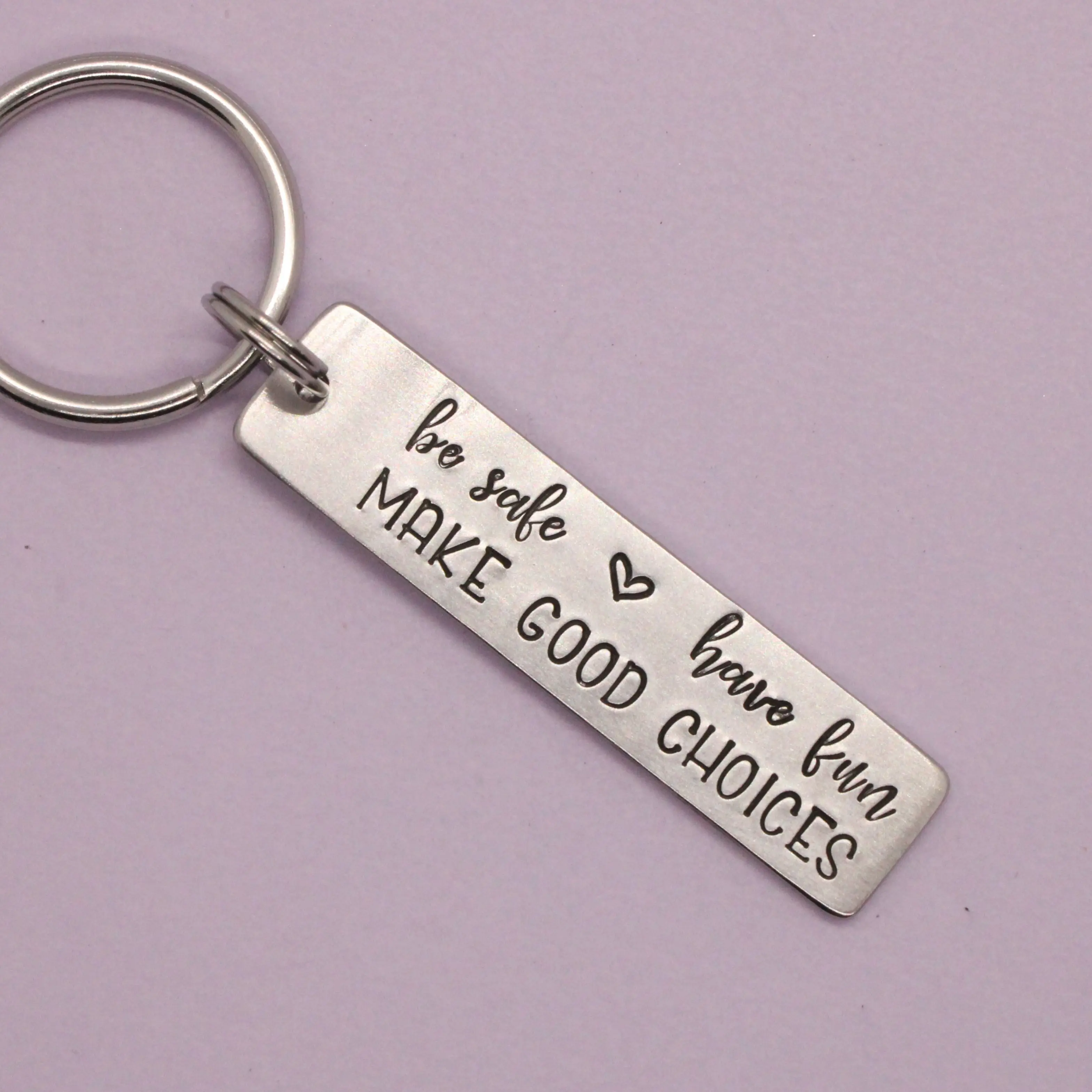"be safe, have fun, MAKE GOOD CHOICES" Keychain "be safe, have fun, MAKE GOOD CHOICES" Keychain