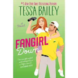 Fangirl Down: A Novel (Big Shots: Volume Number 1) by Tessa Bailey [Paperback Book]