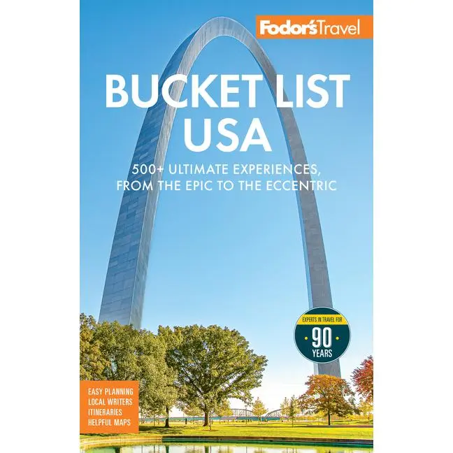 Fodor's Bucket List USA: 500+ Ultimate Experiences, from the Epic to the Eccentric by Fodor's Travel Guides (Paperback)