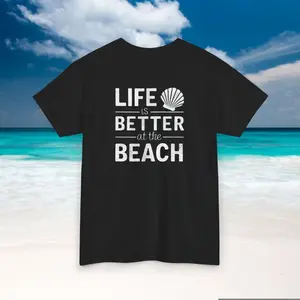 Life is Better at the Beach T-Shirt - Beach Tee - Summer Vacation Tee - Ocean Lover Gift - Casual Beachwear - Coastal Apparel