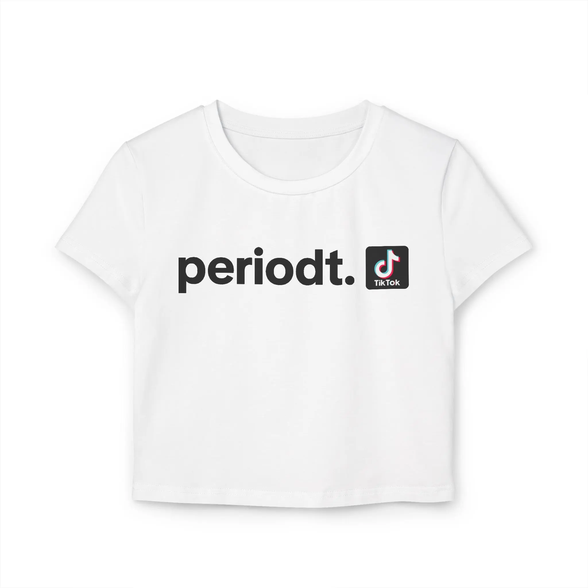 "periodt." TikTok Hosts Livestreamers Tee, Social Media Influencer Shirt, Cotton T-Shirt, Trendy Women's Baby Tee (Small Text), TikTok Sayings Merch, Trendy Tee (Small Text)
