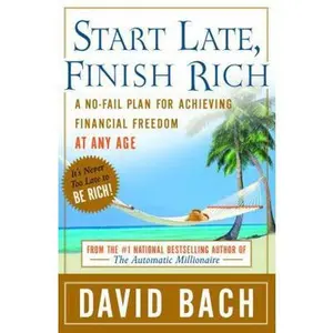USED-Start Late, Finish Rich: A No-Fail Plan for Achieving Financial Freedom at Any Age by Bach, David (Hardcover)