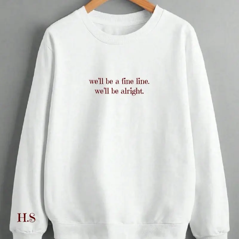 Song lyrics (fine line) sweatshirt Song lyrics (fine line) sweatshirt