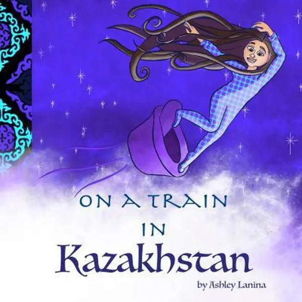USED-On a Train in Kazakhstan by Ashley M Lanina (Paperback)