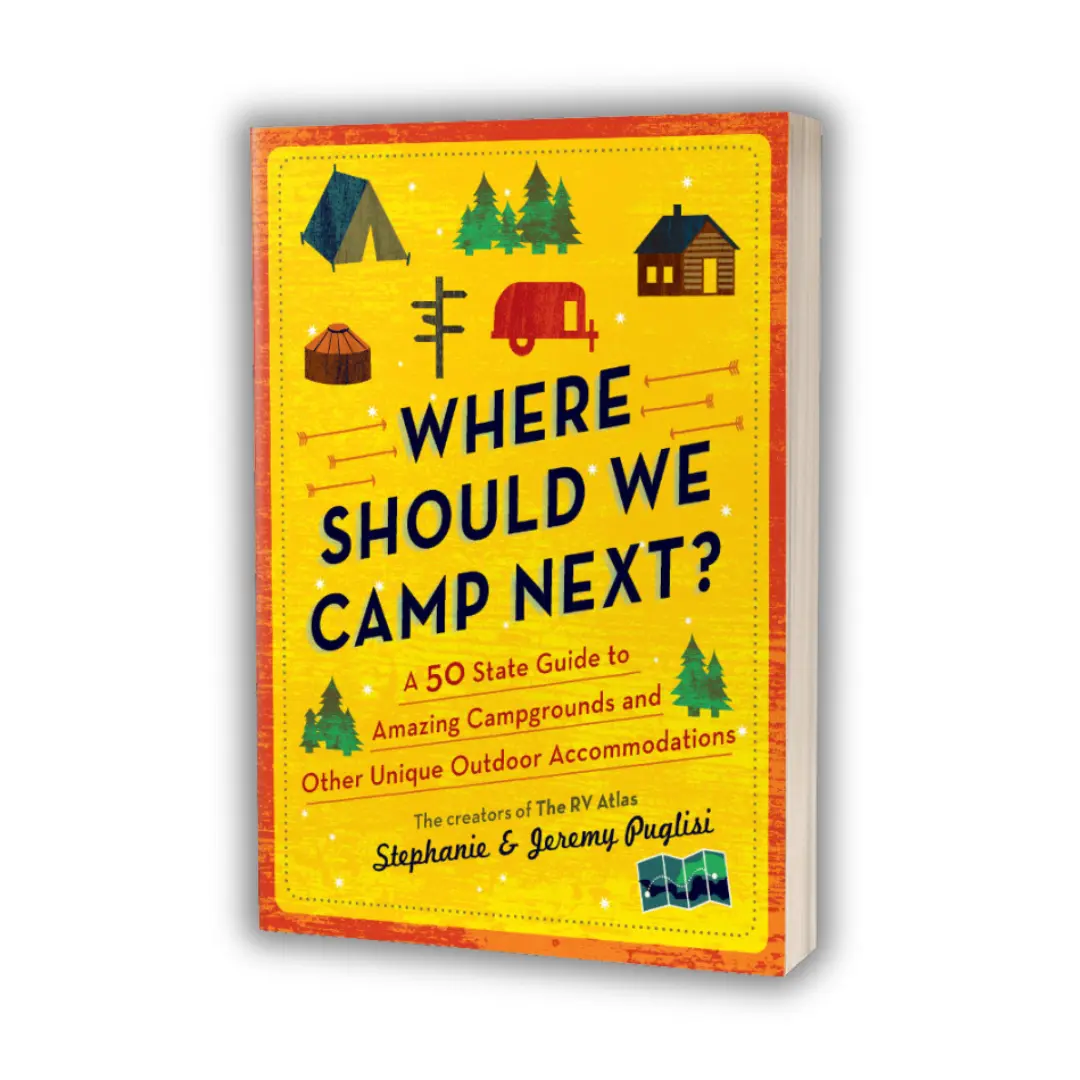 Where Should We Camp Next? – 50-State RV & Camping Guide to the Best Campgrounds in America