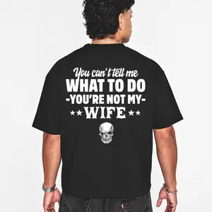 Funny Husband Humor Shirt – You Can’t Tell Me What To Do Graphic Tee, Sarcastic Relationship Joke Shirt, Gift for Husband, Men’s Casual Style, Unisex T-Shirt Sweatshirt Hoodie
