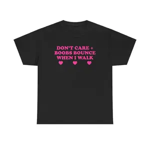 Don't Care + Boobs Bounce When I Walk Unisex Tee Y2K Iconic Funny It Girl Meme Shirt Sassy Chaotic Unhinged Cute Bar Top Gift