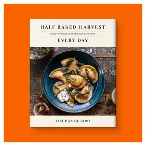 Half Baked Harvest Every Day: Recipes for Balanced, Flexible, Feel-Good Meals: A Cookbook by Tieghan Gerard (Hardcover Book)