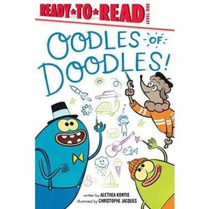 OODLES OF DOODLES!: READY-TO-READ LEVEL 1 [Hardcover]