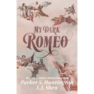 My Dark Romeo: An Enemies-to-Lovers Romance -- Parker S. Huntington - Paperback