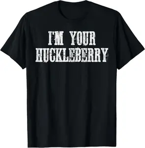 100% cotton Unisex I'm Your Huckleberry Say When Western Quote Vintage T-Shirt