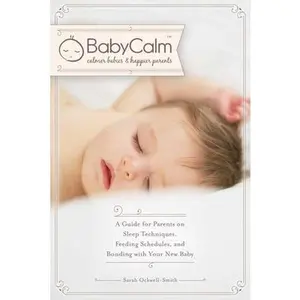 USED-Babycalm(tm): A Guide for Parents on Sleep Techniques, Feeding Schedules, and Bonding with Your New Baby by Ockwell-Smith, Sarah (Paperback)