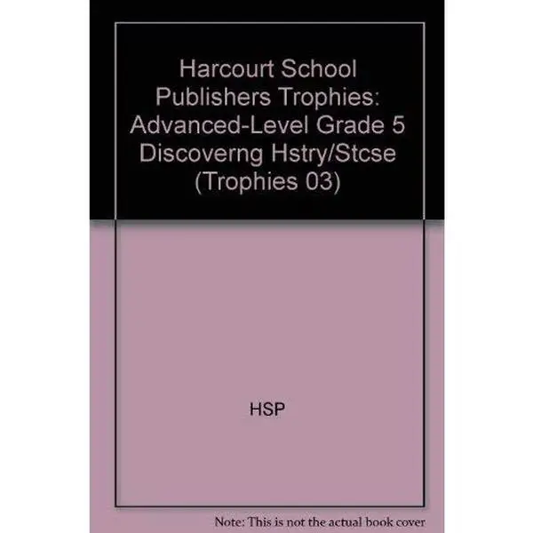 USED Book - Harcourt School Publishers Trophies: Advanced-Level Grade 5 Discoverng Hstry/Stcse by HSP (Paperback) - english