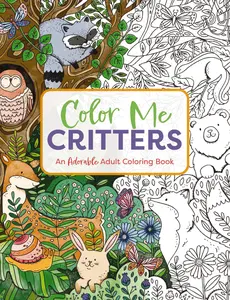Color Me Critters: An Adorable Adult Coloring Book (Color Me Coloring Books) by Editors of Cider Mill Press [Paperback Book]