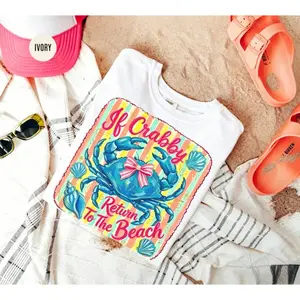 Comfort Colors If Crabby Return To The Beach T-Shirt, Funny Preppy Summer Tee, Preppy Coquette Beach Aesthetic T-Shirt