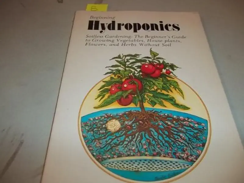 Used Soft Cover English Book: Beginning Hydroponics - Soilless Gardening Guide for Beginners to Growing Vegetables, House Plants by Richard E. Nicholls, Beginner's Guide