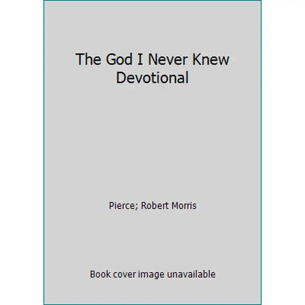 USED-The God I Never Knew Devotional by Pierce (Paperback)