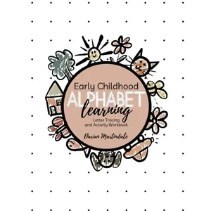 Early Childhood Alphabet Learning: Letter Tracing and Activity Workbook Paperback – Large Print, February 9, 2025