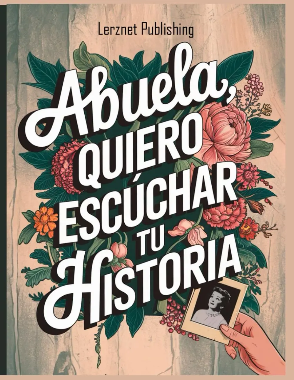 Abuela yo quiero escuchar tu historia: Comparte tu vida en este diario guiado y deja un legado en un libro personalizado con tu historia (Spanish Edition)