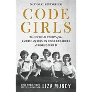 USED Book - Code Girls: The Untold Story of the American Women Code Breakers of World War II by Mundy, Liza (Hardcover) - english