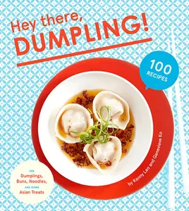 USED-Hey There, Dumpling!: 100 Recipes for Dumplings, Buns, Noodles, and Other Asian Treats by Lao, Kenny (Hardcover)