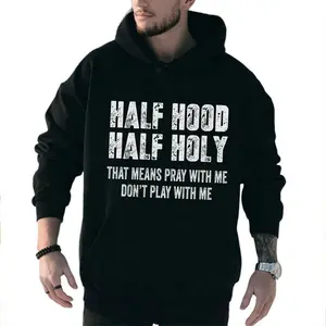 Half Hood Half Holy That Means Pray With Me Faith Hoodie Casual Street Style Fleece Fabric Pullover Hooded Sweatshirt for Women for Men, Perfect Gift