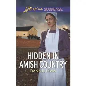 USED-Hidden in Amish Country by Lynn, Dana R. (Unknown)