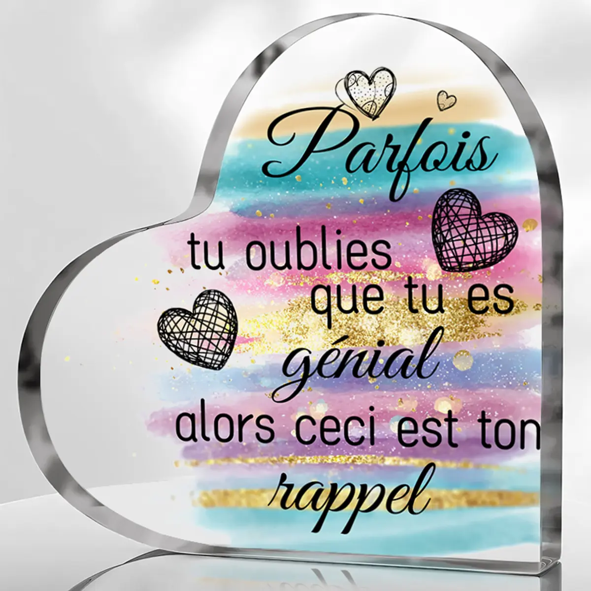 1pc French Inspired Heart-Shaped Acrylic Decor - ‘Parfois Tu Oublies Que Tu Es Génial’ Encouraging Reminder Gift, Colorful Watercolor Gradient with Gold Accents, Positive Affirmation Desk/Wall Art for Self-Love & Motivation
