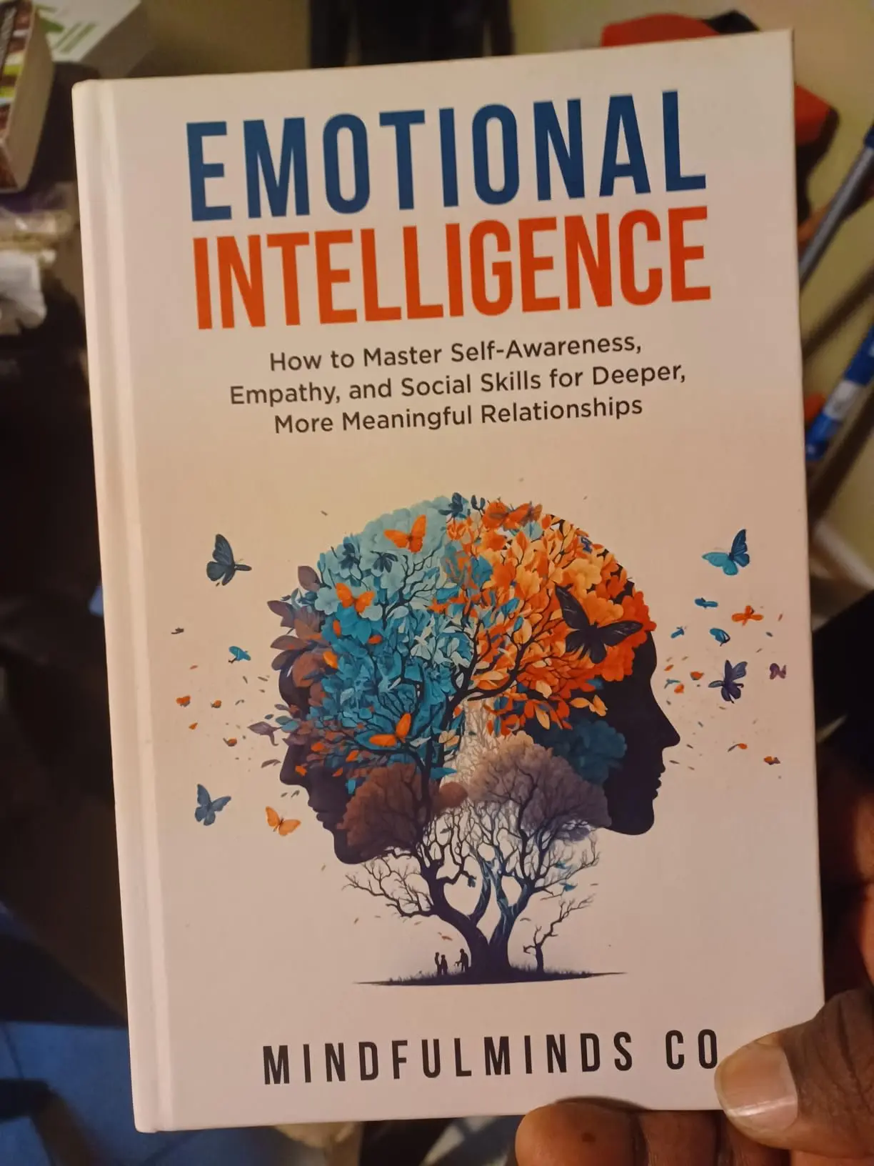 Emotional Intelligence: A Guide to Mastery, Self-Awareness, Empathy, and Social Skills for Deeper, More Meaningful Relationships (Emotional Wellness) Paperback - 4/6/2024, Emotional Mastery