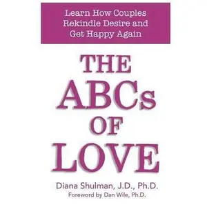 USED-The ABCs of LOVE: Learn How Couples Rekindle Desire and Get Happy Again by Shulman, Diana (Paperback)