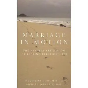 USED-Marriage In Motion: The Natural Ebb And Flow Of Lasting Relationships by Richard Schwartz (Hardcover)