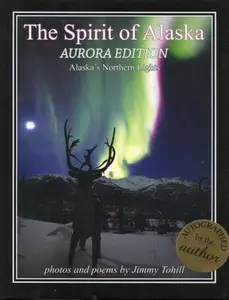 USED Book - Spirit of Alaska - Aurora Edition by Tohill, Jimmy (Hardcover) - english