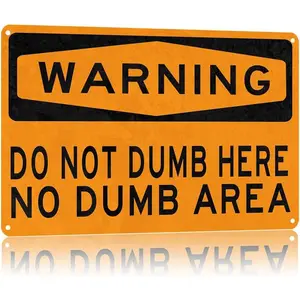WARNING 'Do Not Dumb Here No Dumb Area' Metal Tin Sign - Office Garage Game Room Funny Humorous Wall Decor Hilarious Gag Gift for Coworkers Friends