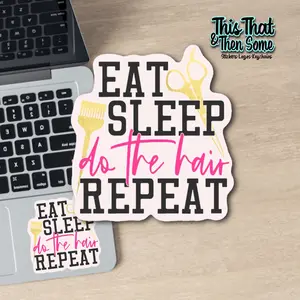 Eat sleep, do the hair, repeat sticker, Hairstylist Sticker, Cosmetology Decal