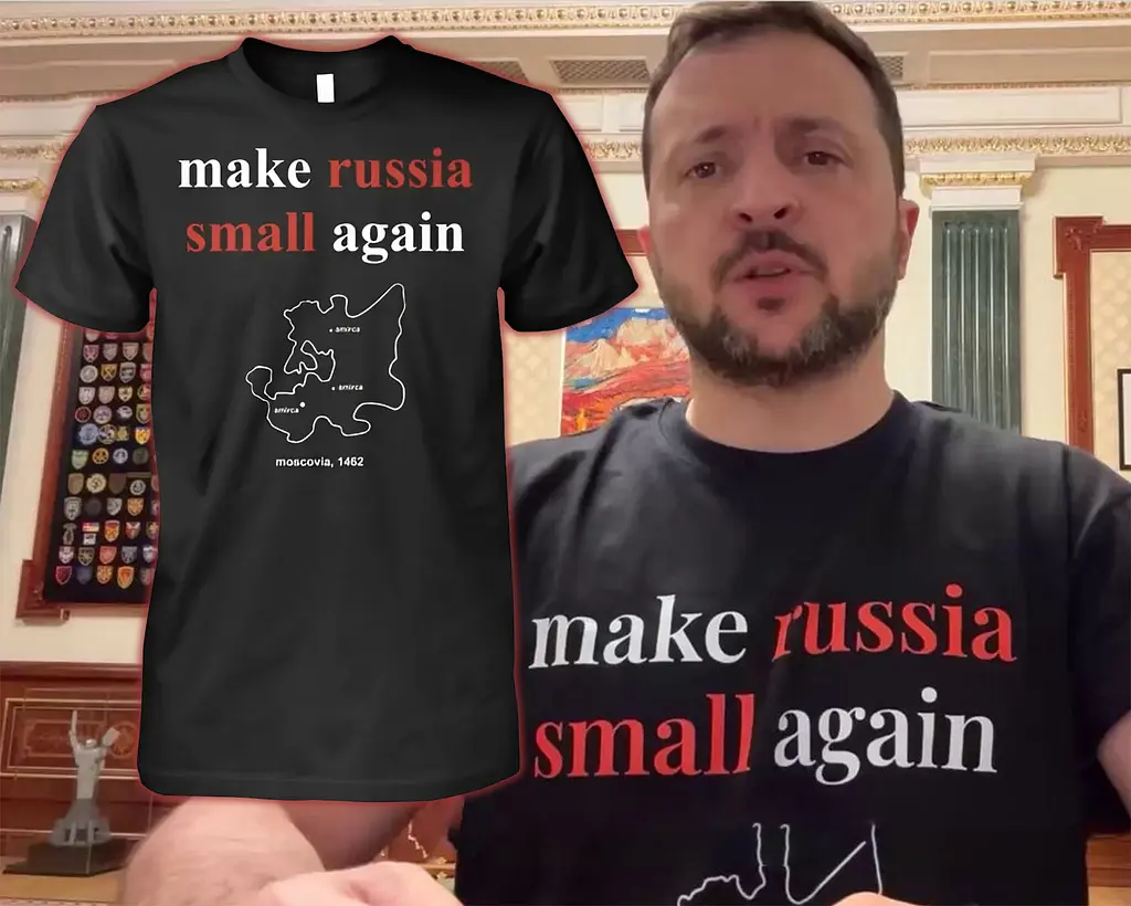 Zelensky Make Russia Small Again Shirt Viral foryou on tiktok