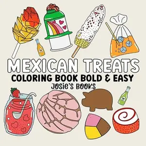 Mexican Treats Coloring Book Bold and Easy easy paperback