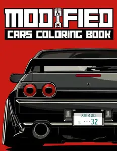 Modified Cars Coloring Book: JDM, Retro & Sport Car Illustrations for Adults and Kids Paperback